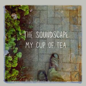 THE SOUNDSCAPE // MY CUP OF TEA by ポトフ