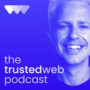 The Trusted Web Podcast