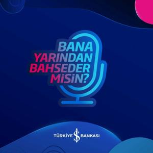 BANA YARINDAN BAHSEDER MİSİN? by Türkiye İş Bankası