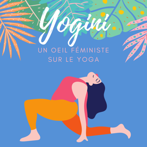 Yogini - Un oeil féministe sur le yoga by Odreyoga