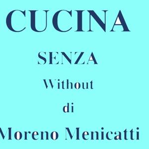 Cucina senza di Moreno Menicatti