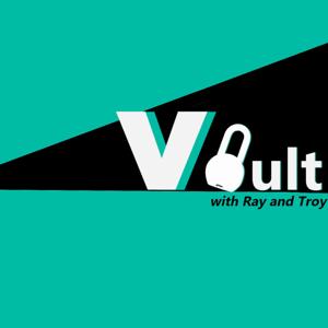 The Vault with Ray and Troy