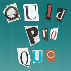 Quid Pro Quo