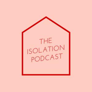 The Isolation Podcast