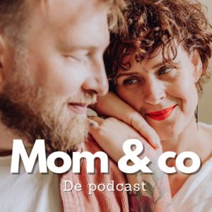 Mom & co - de podcast by Mom & co