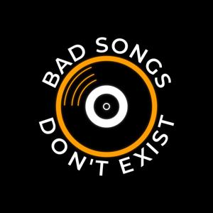 Bad Songs Don't Exist