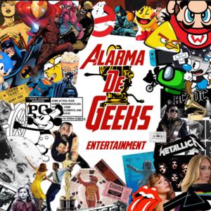 Alarma De Geeks Entertainment