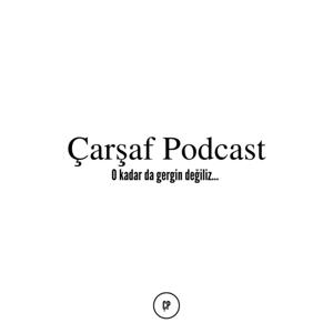 Çarşaf Podcast