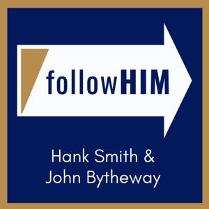 followHIM: A Come, Follow Me Podcast by Hank Smith & John Bytheway