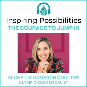 Inspiring Possibilities with Michelle Cameron Coulter