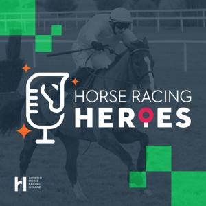 Horse Racing Heroes Podcast by Mark Walsh