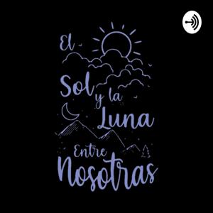 El sol y la luna entre nosotras