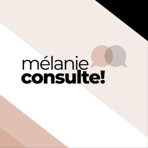 Mélanie consulte! by Mélanie Ghanimé