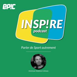 INSPIRE, le podcast Sport et Lifestyle by EPIC