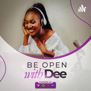 Be OPEN With Dee