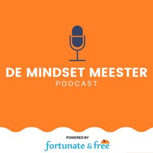 De Mindset Meester Podcast - FortunateFree.com