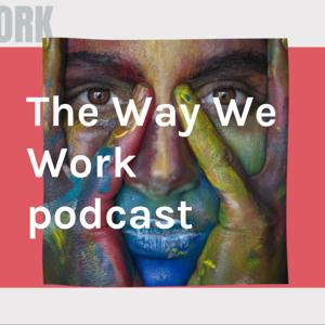 The Way We Work podcast