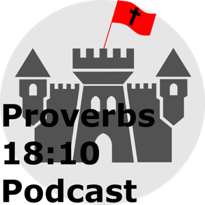 Proverbs 18:10 Podcast