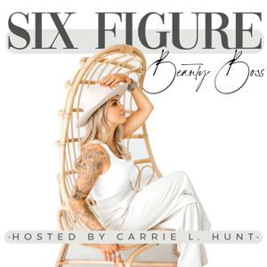 The Six Figure Beauty Boss Podcast