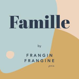 Famille by Frangin Frangine