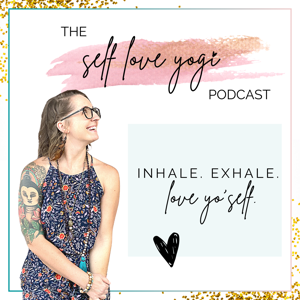 The Self Love Yogi Podcast