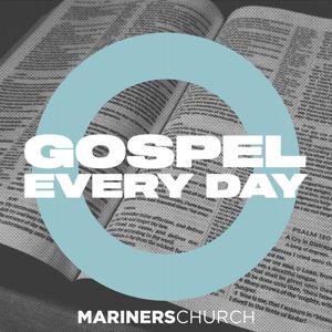 Gospel Every Day by Mariners Church