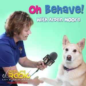 Oh Behave with Arden Moore - Harmony in the household with your pets - Recommended by Oprah -  Pet Life Radio Original  (PetLifeRadio.com) by Arden Moore