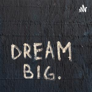 Dream Big