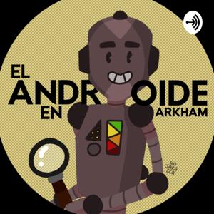 El Androide en Arkham