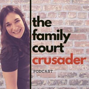 The Family Court Crusader Podcast