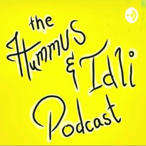 The Hummus and Idli Podcast