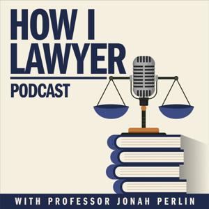 How I Lawyer Podcast with Jonah Perlin by Jonah Perlin