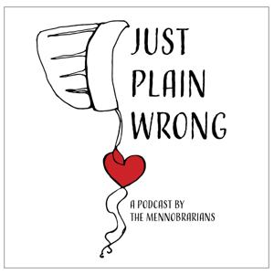 Just Plain Wrong by The MennoBrarians