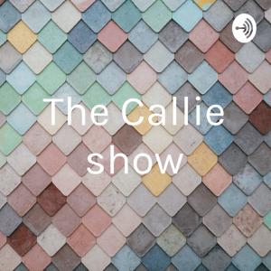 The Callie show