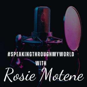 Speaking Through My World with Rosie Motene