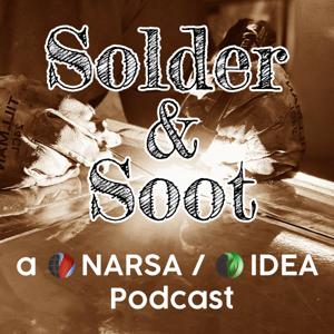 Solder and Soot: A NARSA/IDEA Podcast