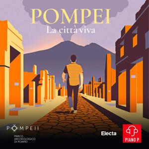 Pompei. La città viva by Piano P