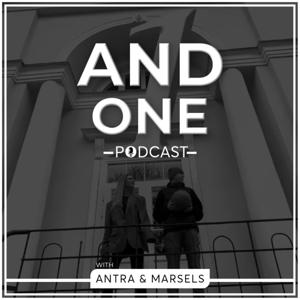 AND ONE Podcast with Antra & Marsels
