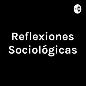 Reflexiones Sociológicas