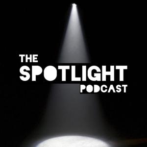 The Spotlight Podcast