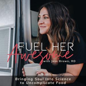 Fuel Her Awesome- Food Freedom, Intuitive Eating, Empowered Eating, Overcoming Obsession With Weight Loss, Strength Training by Jessika Brown- Registered Dietitian, Empowered Eating Coach, Intuitive Eating Mentor, Boy Mom