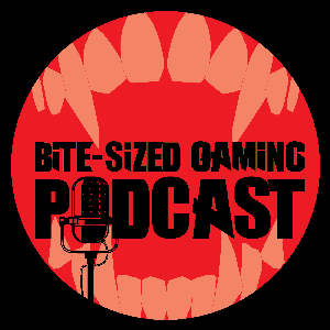 The Bite-Sized Gaming Podcast