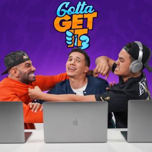 Gotta Get It Podcast!