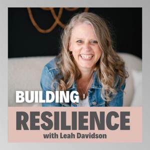 Building Resilience by Leah Davidson