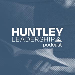 Huntley Leadership Podcast