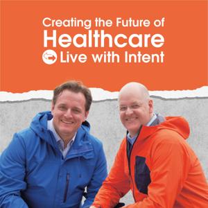 The Future of Healthcare: Live With Intent