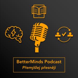 BetterMinds Podcast – Přemýšlej přesněji