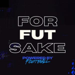 For FUT Sake Podcast