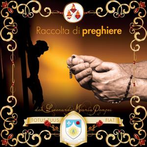 Preghiere cristiane e santi rosari recitati by Don Leonardo Maria Pompei