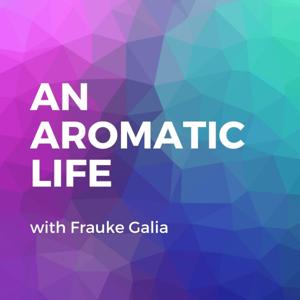 An Aromatic Life by Frauke Galia